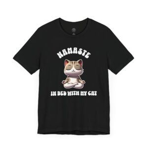 Namaste in Bed with My Cat T-Shirt Funny Cat Lover Tee for Men and Women Perfect Gift for Christmas or Holidays